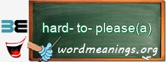 WordMeaning blackboard for hard-to-please(a)